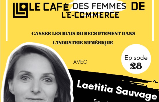 Laetitia dans le poscast "Le Café des Femmes de l'E-commerce"